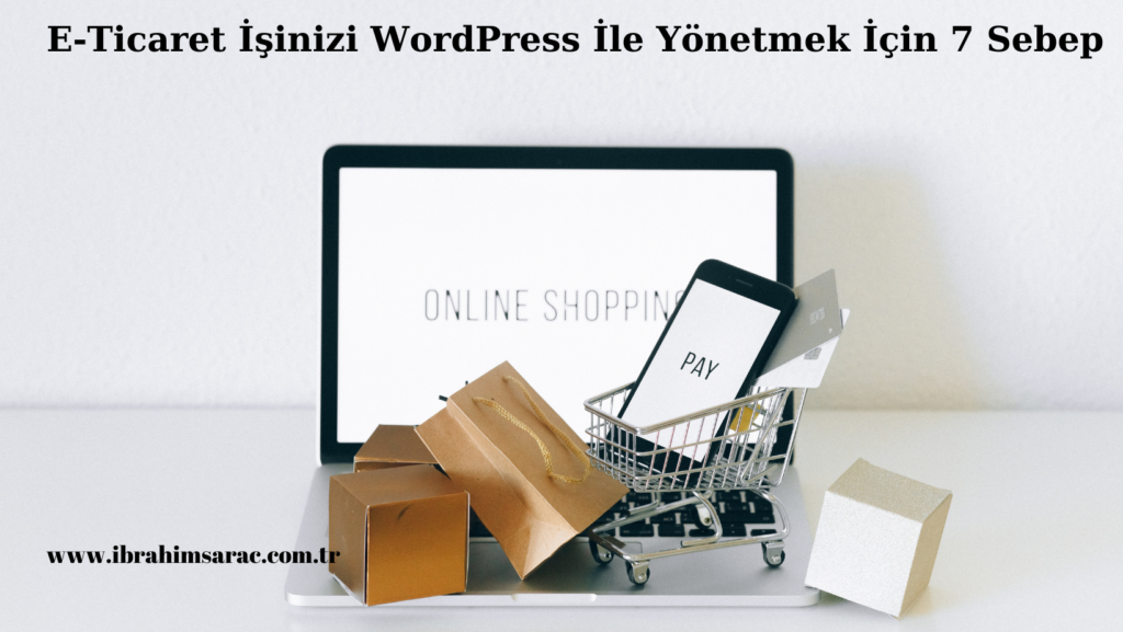 E-Ticaret-Isinizi-WordPress-Ile-Yonetmek-Icin-7-Sebep-1024x577.png